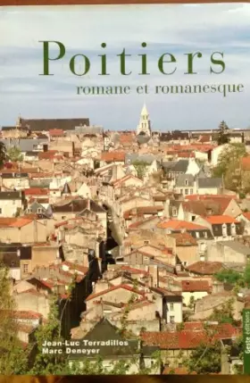 Couverture du produit · Poitiers : Romane et Romanesque