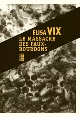 Couverture du produit · Le massacre des faux-bourdons : Une enquête de Thierry Sauvage