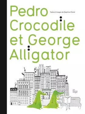 Couverture du produit · Pedro crocodile et George alligatot