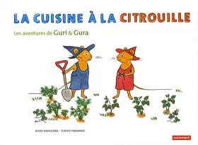Couverture du produit · Les aventures de Guri & Gura : La cuisine à la citrouille