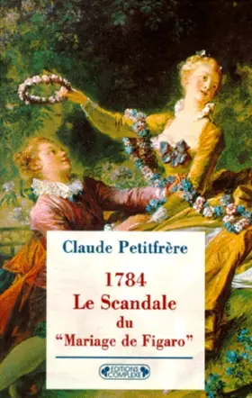 Couverture du produit · 1784, le scandale du Mariage de Figaro : prélude à la Révolution française