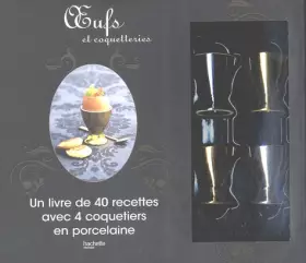 Couverture du produit · Coffret Oeufs et coquetteries : Un livre de 40 recettes avec 4 coquetiers en porcelaine