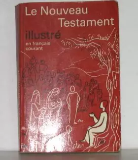 Couverture du produit · Le nouveau testament illustré en français courant