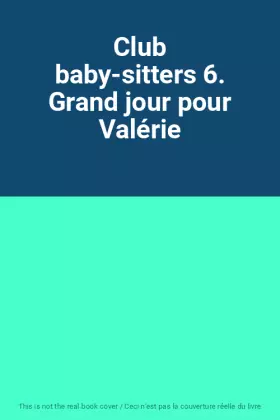 Couverture du produit · Club baby-sitters 6. Grand jour pour Valérie