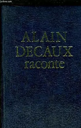 Couverture du produit · Alain Decaux Raconte