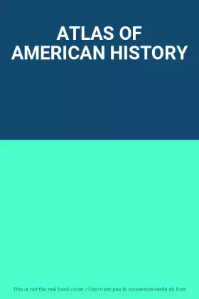 Couverture du produit · ATLAS OF AMERICAN HISTORY