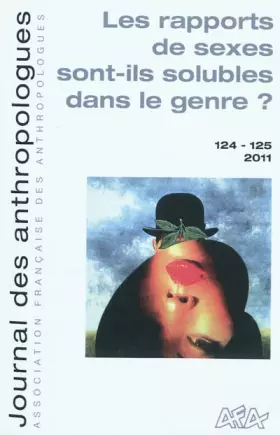 Couverture du produit · Journal des anthropologues, n 124-125/2011 . les rapports sociaux de sexe sont-ils solubles dans le