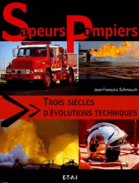 Couverture du produit · Sapeurs-pompiers, trois siècles d'évolutions techniques
