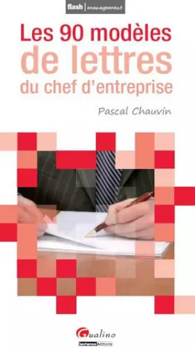 Couverture du produit · Les 90 modèles de lettres du chef d'entreprise