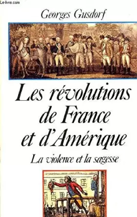 Couverture du produit · Les Révolutions de France et d'Amérique : La violence et la sagesse
