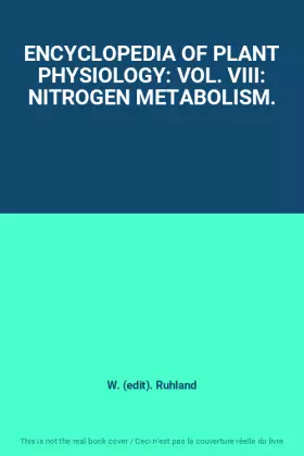 Couverture du produit · ENCYCLOPEDIA OF PLANT PHYSIOLOGY: VOL. VIII: NITROGEN METABOLISM.