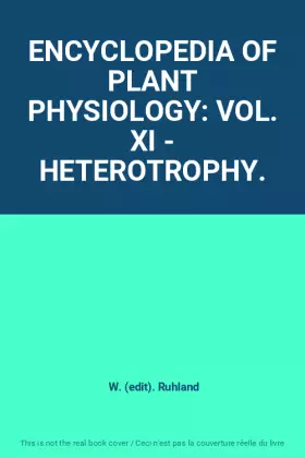 Couverture du produit · ENCYCLOPEDIA OF PLANT PHYSIOLOGY: VOL. XI - HETEROTROPHY.