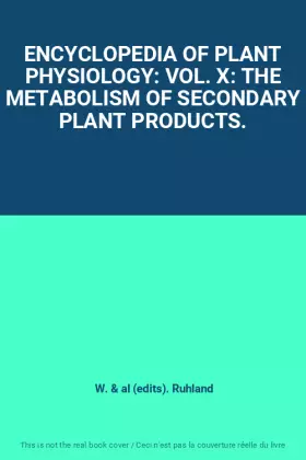 Couverture du produit · ENCYCLOPEDIA OF PLANT PHYSIOLOGY: VOL. X: THE METABOLISM OF SECONDARY PLANT PRODUCTS.