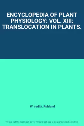 Couverture du produit · ENCYCLOPEDIA OF PLANT PHYSIOLOGY: VOL. XIII: TRANSLOCATION IN PLANTS.