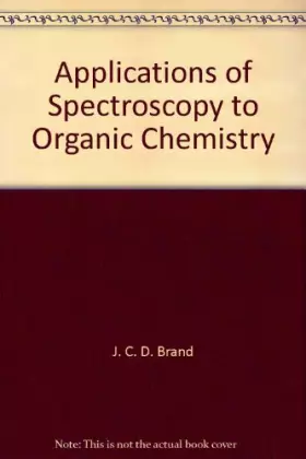 Couverture du produit · Applications of Spectroscopy to Organic Chemistry