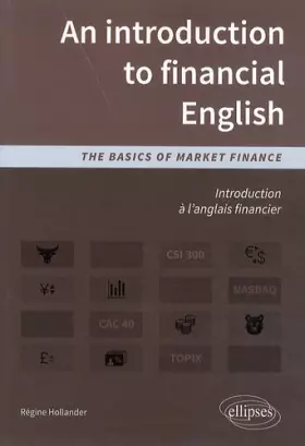 Couverture du produit · An Introduction to Financial English The Basics of Market Finance Introduction à l'Anglais Financier