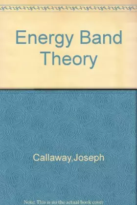 Couverture du produit · Energy band theory (Pure and applied physics)