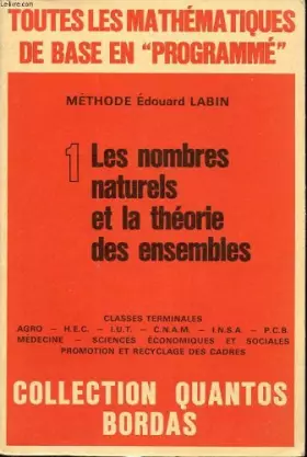 Couverture du produit · Toutes les mathematiques de base en "programme" n° 1: les nombres naturels et la théorie des ensembles.
