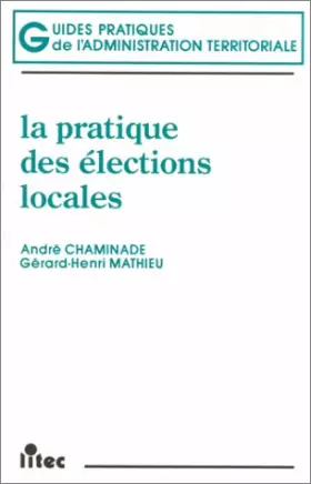 Couverture du produit · La Pratique des élections locales (ancienne édition)