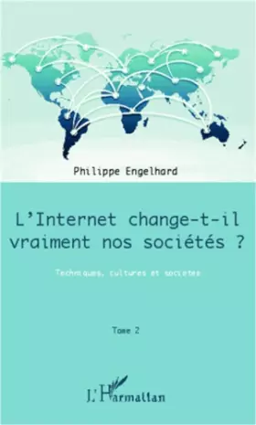 Couverture du produit · Internet change-t-il vraiment nos sociétés ? (Tome 2): Techniques, cultures et sociétés