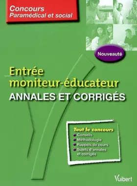 Couverture du produit · Entrée moniteur-éducateur: Annales et corrigés