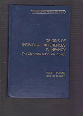 Couverture du produit · Origins of Individual Differences in Infancy: The Colorado Adoption Project