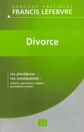 Couverture du produit · Divorce : Les procédures - Les conséquences : enfants, patrimoine, impôts, prestations sociales