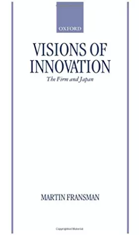 Couverture du produit · Visions of Innovation: The Firm and Japan