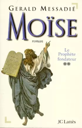 Couverture du produit · Moise, tome 2 : le Prophète fondateur