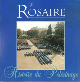 Couverture du produit · Le Rosaire : Histoire du pèlerinage
