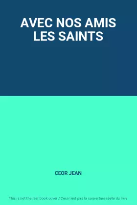 Couverture du produit · AVEC NOS AMIS LES SAINTS