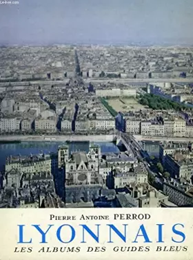 Couverture du produit · LYONNAIS LES ALBUMS DES GUIDES BLEUS