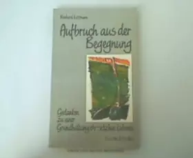 Couverture du produit · Aufbruch aus der Begegnung. Gedanken zu einer Grundhaltung christlichen Lebens (Livre en allemand)