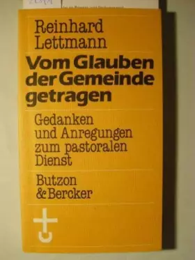 Couverture du produit · Vom Glauben der Gemeinde getragen : Gedanken u. Anregungen zum pastoralen Dienst.