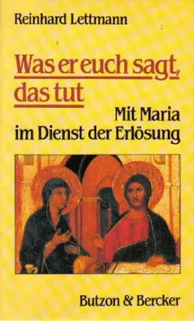 Couverture du produit · Was er euch sagt, das tut: Mit Maria im Dienst der Erlösung