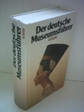 Couverture du produit · Der deutsche Museumsführer in Farbe. Museen und Sammlungen in der Bundesrepublik Deutschland und West-Berlin