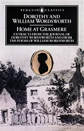 Couverture du produit · Home at Grasmere: Extracts from the Journal of Dorothy Wordsworth and from the Poems of William Wordsworth