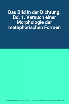 Couverture du produit · Das Bild in der Dichtung. Bd. 1. Versuch einer Morphologie der metaphorischen Formen