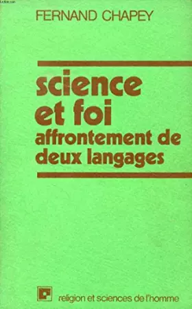 Couverture du produit · Science et foi: Affrontement de deux langages (Religion et sciences de l'homme) (French Edition)