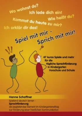 Couverture du produit · Spiel mit mir - Sprich mit mir!: 47 Kurze Spiele für die tägliche Sprachförderung in Kindergarten, Vorschule und Schule