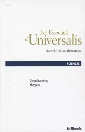 Couverture du produit · Les Essentiels d' Universalis Volume 13: Sciences Cyanobactéries-Huygens