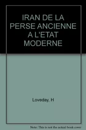 Couverture du produit · Iran : De la Perse ancienne à l'état moderne