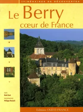 Couverture du produit · LE BERRY, COEUR DE FRANCE