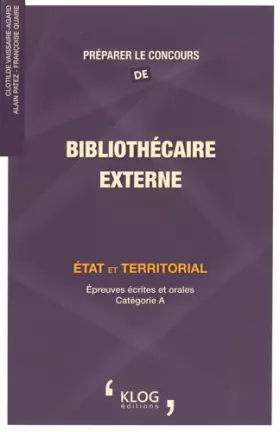 Couverture du produit · Préparer le concours de bibliothécaire externe : Etat et territorial, épreuves écrites et orales catégorie A