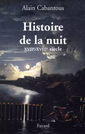 Couverture du produit · Histoire de la nuit : XVIIIe - XVIIIe siècle