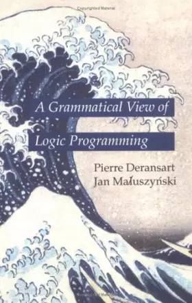 Couverture du produit · A Grammatical View of Logic Programming