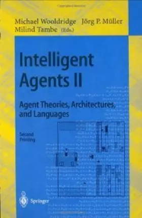 Couverture du produit · Intelligent Agents II - Agent Theories, Architectures, and Languages