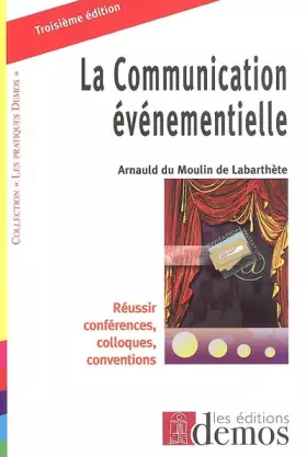 Couverture du produit · La Communication événementielle : Réussir conférences, colloques, conventions