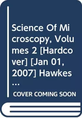 Couverture du produit · Science Of Microscopy, Volumes 2
