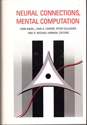Couverture du produit · Neural Connections, Mental Computation (Computational Models of Cognition and Perception)